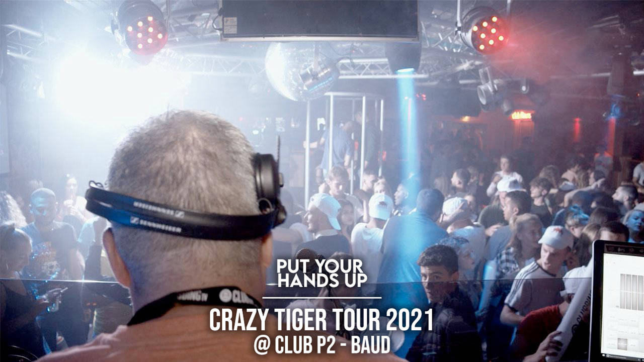 Crazy Tiger Tour 2021@ Club P2 - Baud